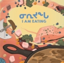 I Am Eating : Bilingual Inuktitut and English Edition - Book