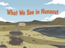 What We See in Nunavut : English Edition - Book