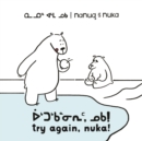 Nanuq and Nuka: Try Again, Nuka! : Bilingual Inuktitut and English Edition - Book