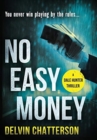 No Easy Money : You never win playing by the rules... - Book