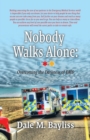 Nobody Walks Alone : Overcoming the Darkness of EMS - Book