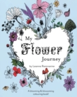 My Flower Journey : A Blooming & Blossoming Colouring Book! - Book