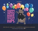 Happy Hippos Have Healthy Hips - Book