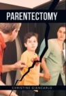 Parentectomy : A narrative ethnography of 30 cases of parental alienation and what to do about it - Book