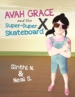 Avah Grace and the Super-Duper X Skateboard - Book