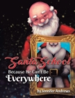 Santa School : Because Santa Can't Be Everywhere - Book