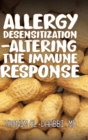 Allergy Desensitization-Altering the Immune Response - Book