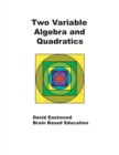 Two Variable Algebra and Quadratics : Math Without Calculators - Book