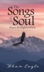 The Songs of Soul : Poetry By EagleSoulMan - Book