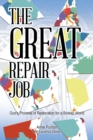 The Great Repair Job : God's Promise of Restoration for a Broken World - Book