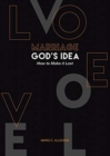 MARRIAGE GOD'S IDEA How to Make it Last - Book