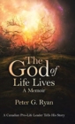 The God of Life Lives : A Memoir - Book