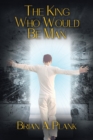 The King Who Would Be Man - Book