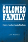 The Colombo Family : A History of New York's Colombo Mafia Family - Book