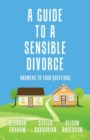 A Guide to a Sensible Divorce : Answers to your Questions - Book
