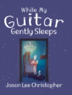 While My Guitar Gently Sleeps - Book