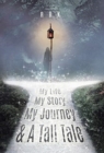 My Life My Story My Journey & A Tall Tale - Book