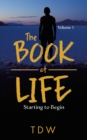 The Book of Life : Starting to Begin - Book