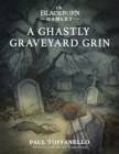 In Blackburn Hamlet Book One : A Ghastly Graveyard Grin - Book