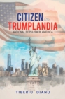 Citizen in Trumplandia : National Populism in America - Book