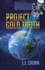 Project Gold Tooth : Book One - Book