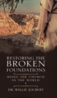 Restoring the Broken Foundations : Being the Church in the World - Book