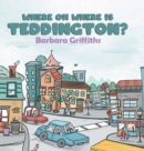 Where Oh Where Is Teddington? - Book