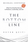 The Bottom Line : What You Need For Success In Business, Leadership And Life - Book