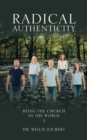 Radical Authenticity : Being the Church in the World - Book
