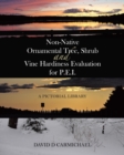 Non-Native Ornamental Tree, Shrub and Vine Hardiness Evaluation for P.E.I. : A Pictorial Library - Book
