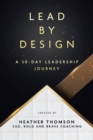 Lead By Design : A 30-Day Leadership Journey - Book
