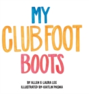 My Clubfoot Boots - Book