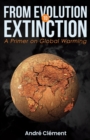 From Evolution to Extinction : A Primer on Global Warming - Book