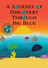 A Journey of Discovery Through Big Blue - Book