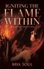 Igniting the Flame Within : My Twin Flame Story to Union - Book