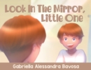 Look In The Mirror, Little One - Book