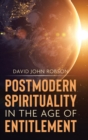 Postmodern Spirituality in the Age of Entitlement - Book