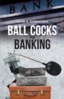 Ball Cocks to Banking - Book