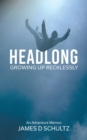 Headlong : Growing Up Recklessly - Book