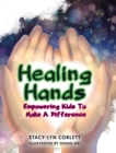 Healing Hands : Empowering Kids To Make A Difference - Book