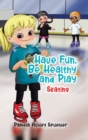 Have Fun, Be Healthy and Play : Skating - Book