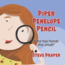 Piper Penelope Pencil : Who has hands this small? - Book