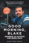 Good Morning, Blake: Growing Up Autistic and Being Okay - eBook