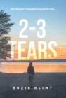 2 - 3 Tears : One Woman's Dauntless Pursuit of Love - Book