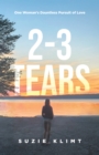 2: 3 Tears: One Woman's Dauntless Pursuit of Love - eBook
