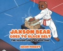 Jaxson Bear Goes To Black Belt : The Adventures of Wise Owl - Book