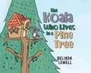 The Koala Who Lives in a Pine Tree - Book