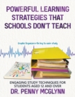 Powerful Learning Strategies that Schools Don't Teach : Engaging Study Techniques for Students Aged 12 and Over - Book