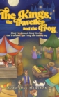 The Kings, the Traveller and the Frog : King Ferdinand, King Xavier, the Traveller, the Frog, the Gathering - Book