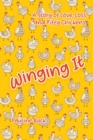 Winging It : A Story of Love, Loss, and Fifty Chickens - Book